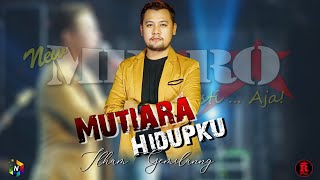 MUTIARA HIDUPKU - ILHAM GEMILANG - NEW METRO Pasti...Aja ! - RAHARJO PRO AUDIO - MIJEN DEMAK