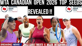 WTA Canadian Open 2026 SHOCKER! Wild Cards, Top Seeds & Major Withdrawals Confirmed !