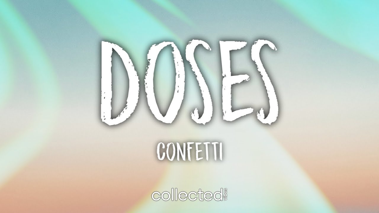 Confetti Doses (Lyrics) YouTube