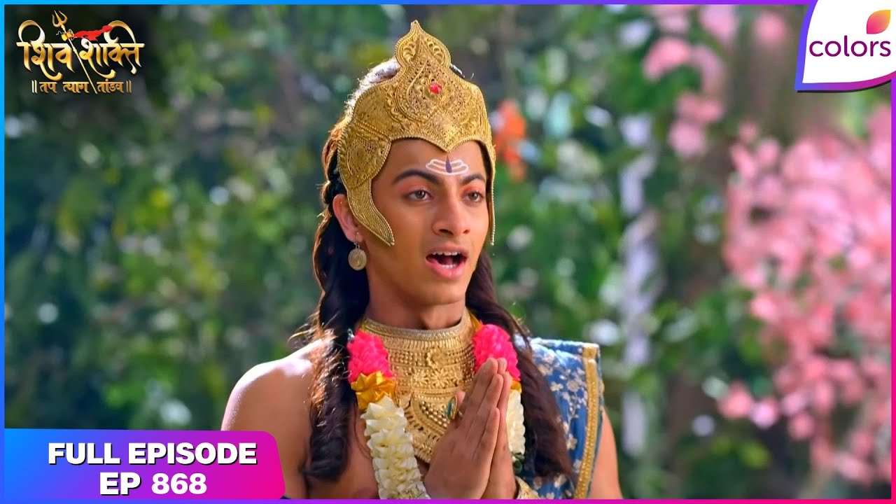 Shiv Shakti | Full Episode - 868 | Indradev Attacks Kartikeya | Colors TV