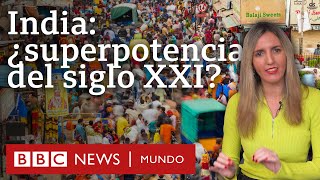 Cómo India busca convertirse en la superpotencia del siglo XXI | BBC Mundo