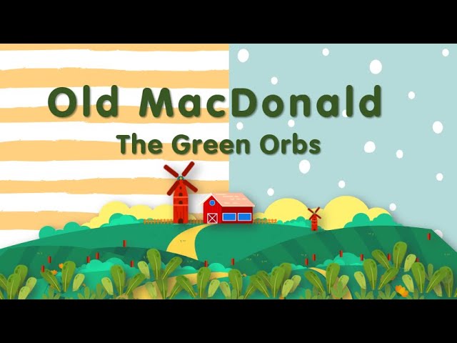 Old MacDonald - The Green Orbs [Lyrics] | Cutie Pie EK class=