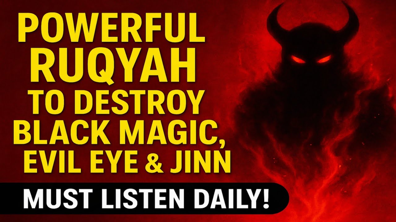 Powerful Daily Ruqyah – Destroy Black Magic, Evil Eye & Jinn | Quran Healing & Protection