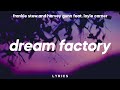 Frankie stew and harvey gunn  dream factory lyrics feat loyle carner