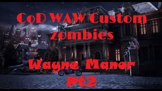 Wayne Manor Zombies Part 2 Waw Custom Map With Live Com