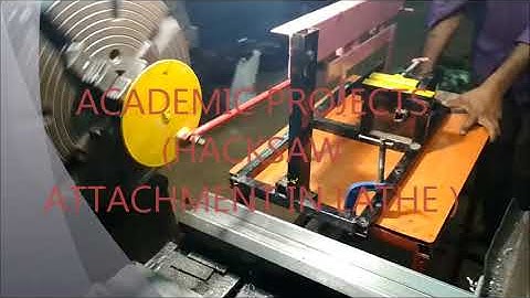HACKSAW ATTACHEMENT IN LATHE (MECHANICAL PROJECTS)