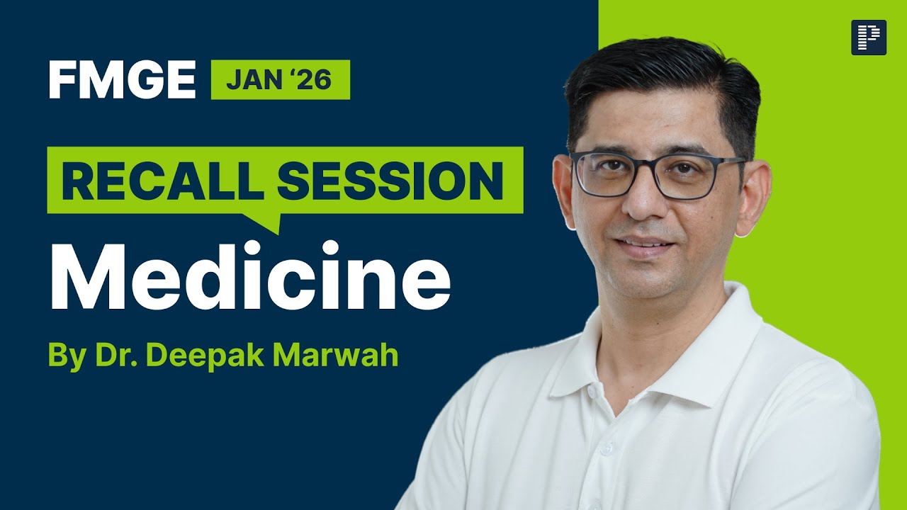 FMGE Jan '26 Medicine Recall by Dr. Deepak Marwah🔍