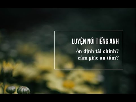 Video Luyện nói tiếng Anh giao tiếp | 01 | Cảm giác an tâm -... - youtube