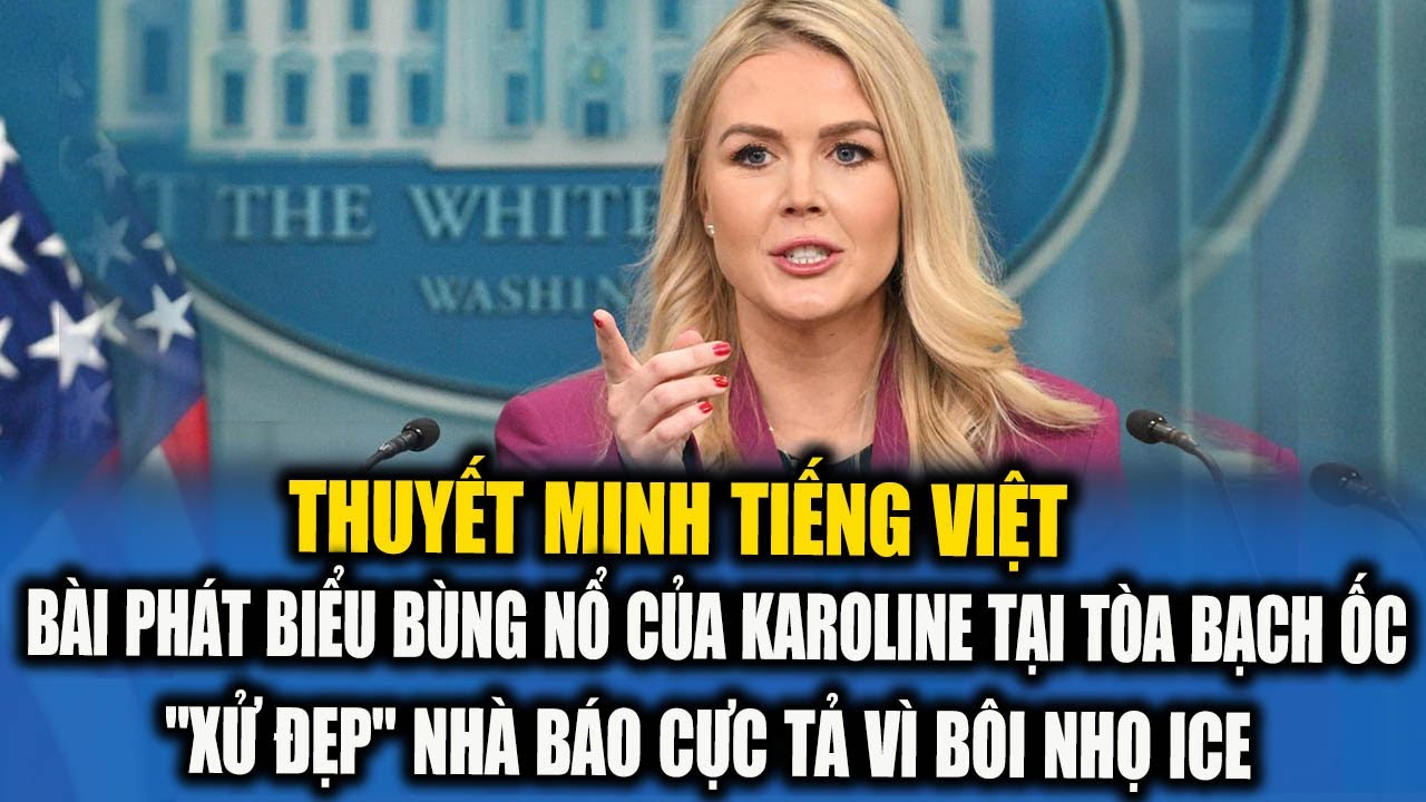 THUYẾT MINH: KAROLINE MẮNG TÉ TÁT NHÀ BÁO CỰC TẢ VÌ BÔI NHỌ ICE NGAY TRONG BUỔI HỌP BÁOTÒA BẠCH ỐC