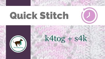 Decreasing Multiple Stitches - k4tog and s4k