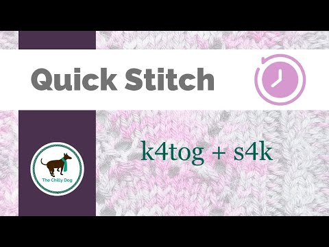 Decreasing Multiple Stitches - k4tog and s4k
