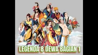 Legenda 8 Dewa Bagian 1 : Perjalanan Epik Di Daratan Tiongkok