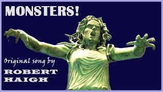 Monsters! - Written & performed by Robert Haigh. @roberthaigh3206