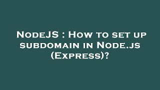NodeJS : How to set up subdomain in Node.js (Express)?
