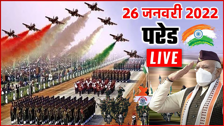 LIVE :  India's Republic Day Parade 26th January, 2022