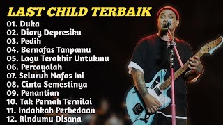 Last Child_Full Album_Tanpa Iklan_Duka_Diary Depresiku_Pedih