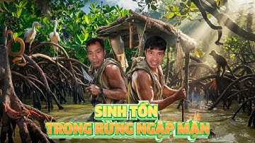 PHD | Sinh Tồn Rừng Ngập Mặn | Dấu Chân Bí Ẩn | Mangrove Survival
