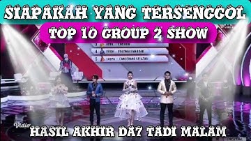 TOP 10 GROUP 2 OF DANGDUT ACADEMY 7 SHOW || LAST NIGHT