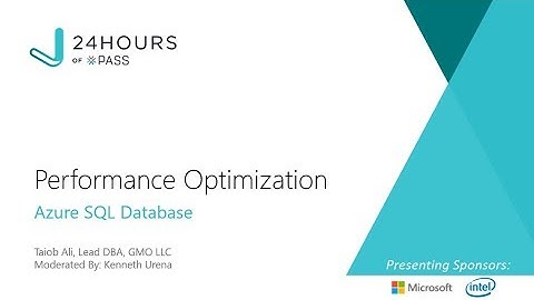 Performance Optimization with Azure SQL Database |Taiob Ali | 20 Years of PASS