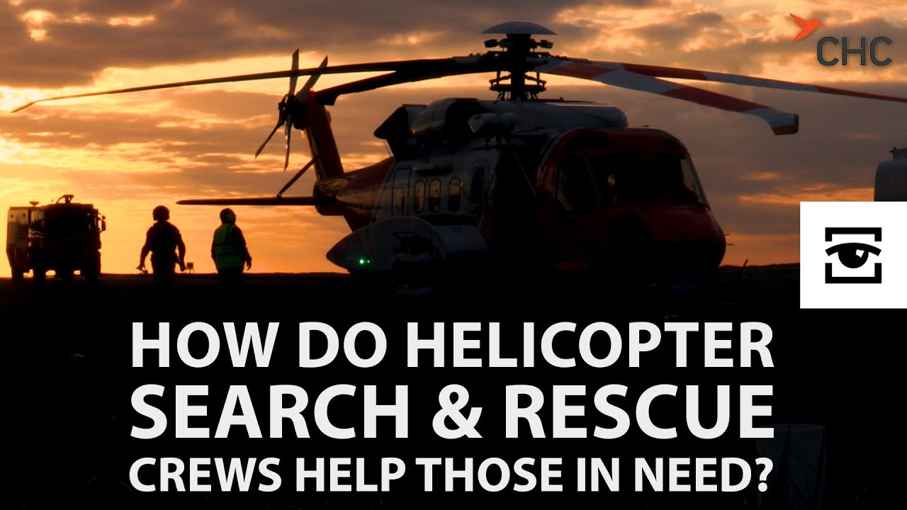 How do Helicopter Search & Rescue Crews Help Those in Need?