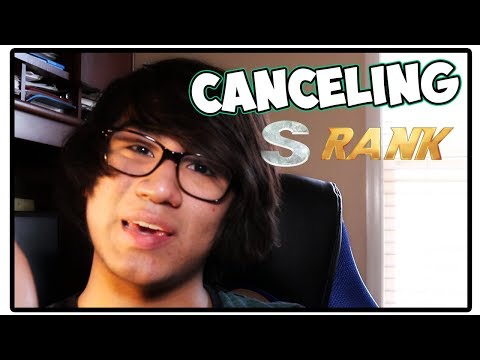 Why I Am Cancelling S Rank