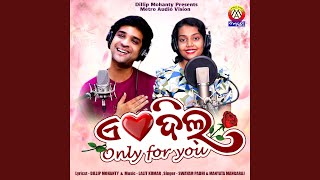 A Dil Only For You - Swayam Padhi, Manyata Mangaraj