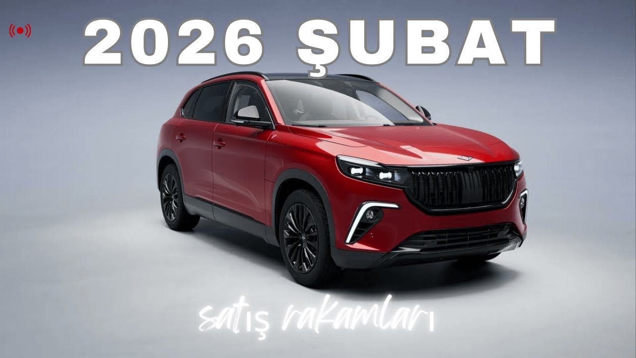2026 ŞUBAT AYI SATIŞ RAKAMLARINI KONUŞUYORUZ / ELEKTRİKLİ ARAÇ HALA MANTIKLI MI ?