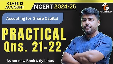 Qns 21-22 l Forfeiture and Reissue of shares l NCERT Class 12 Accounts