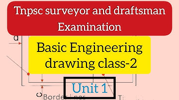 Tnpsc surveyor and draftsman examination UNIT 1 BASIC ENGINEERING DRAWING free hand sketches, letter