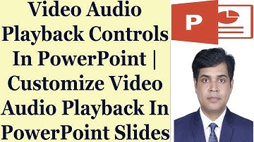 Video Audio Playback Controls In PowerPoint | Customize Video Audio Playback In PowerPoint Slides