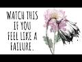 watch this if you feel like a failure