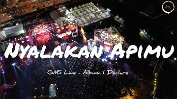 Nyalakan Apimu Lirik GMS Live -  Album I Declare [Official Lyric Video]