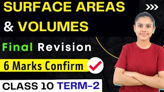 Surface Areas And Volumes - One Shot Revision | Class 10 Term-2 | 6 Marks Pakke Krlo ✅🔥