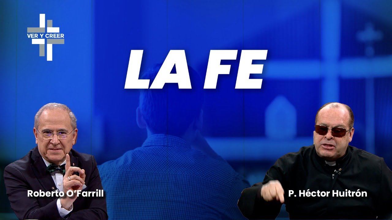 La fe / P. Héctor Huitrón