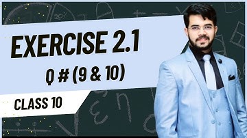 Exercise 2.1 class 10 | Question 9 and Question 10 | Math class 10