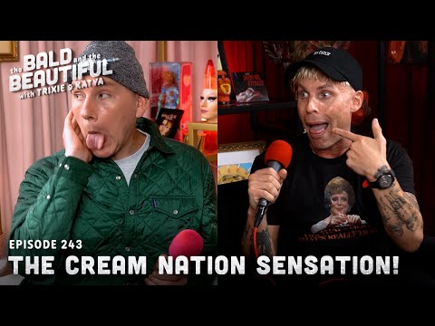 The Cream Nation Sensation! with Trixie and Katya | The Bald and the Beautiful with Trixie and Katya