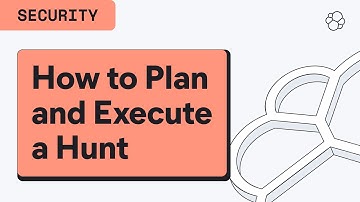 Elastic Security:  How to Plan and Execute a Hunt