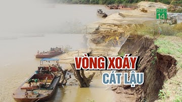 VTC14 | Kiểm soát khai thác cát trái phép trên sông: Vì sao lại khó?