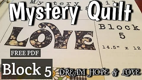 Block 5 of Mystery Quilt - DREAM HOPE & LOVE - Freezer Paper Applique using Elmer's School Glue