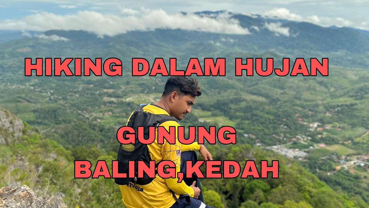 Hiking Gunung Baling,Kedah