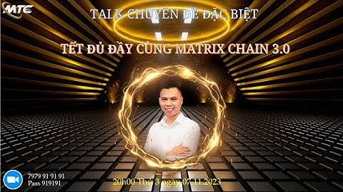 TẾT ĐẦY ĐỦ CÙNG MATRIX CHAIN 3.0