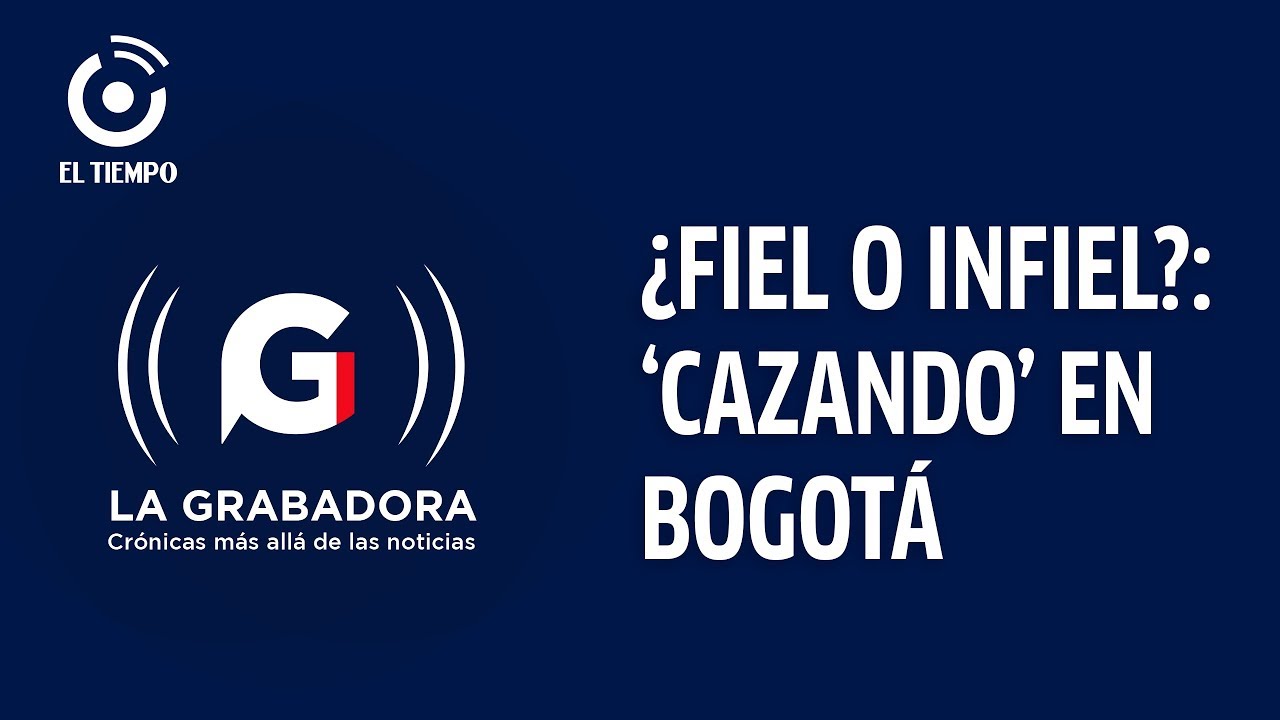 ¿Cómo cazan infieles en Bogotá? La historia de una detective privada | La Grabadora - YouTube