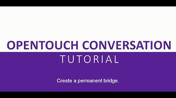 OpenTouch Conversation 2.2 Tutorial – Create a permanent conference bridge