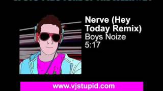 Boys Noize - Nerve (Hey Today Remix)