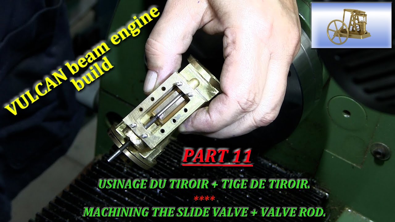 VULCAN  beam engine build - P11 - Usinage tiroir et tige de tiroir -  Machining slide valve and rod.
