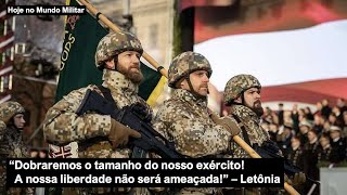 "Dobraremos o tamanho do nosso exército! A nossa liberdade não será ameaçada!", Letônia