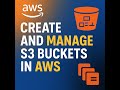 How to Create Configure & Manage S3 Buckets in AWS Step-by-Step