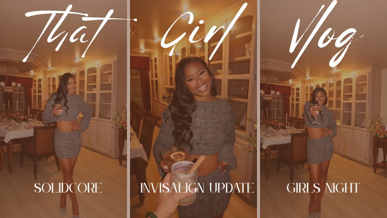 That Girl Vlog: Solidcore, Invisalign Update + Dinner Party 💕 - YouTube