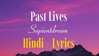 Sapientdream - Past Lives ( Hindi - Lyrics )