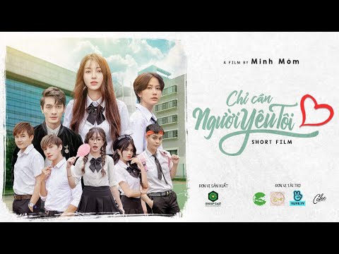 [PHIM BÁCH HỢP] CHỈ CẦN NGƯỜI YÊU TÔI - GROUP CAST (Vicky Nhung, Song Dương, Gin Trần, Quỳnh Mai)